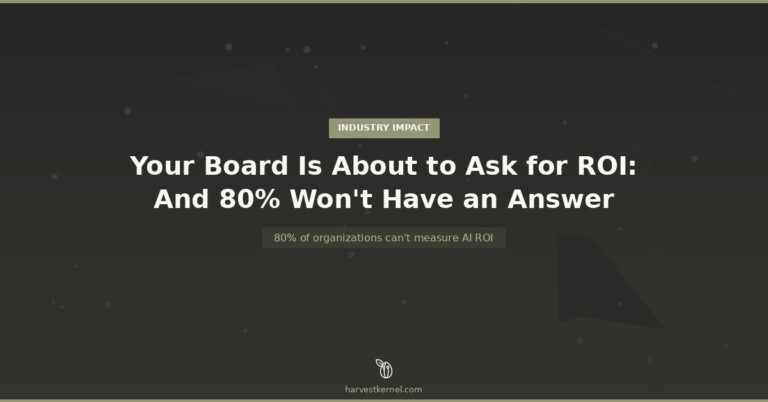 Your Board Is About to Ask for ROI | Harvest Kernel