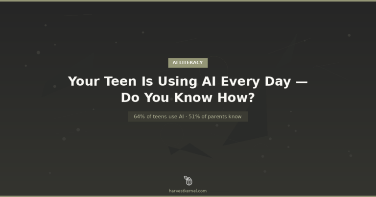 Your Teen Is Using AI Every Day — Do You Know How? | Harvest Kernel
