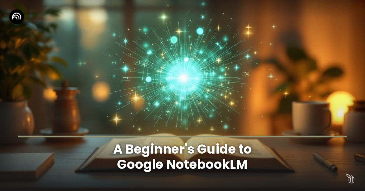 A Beginner's Guide to Google NotebookLM - Harvest Kernel