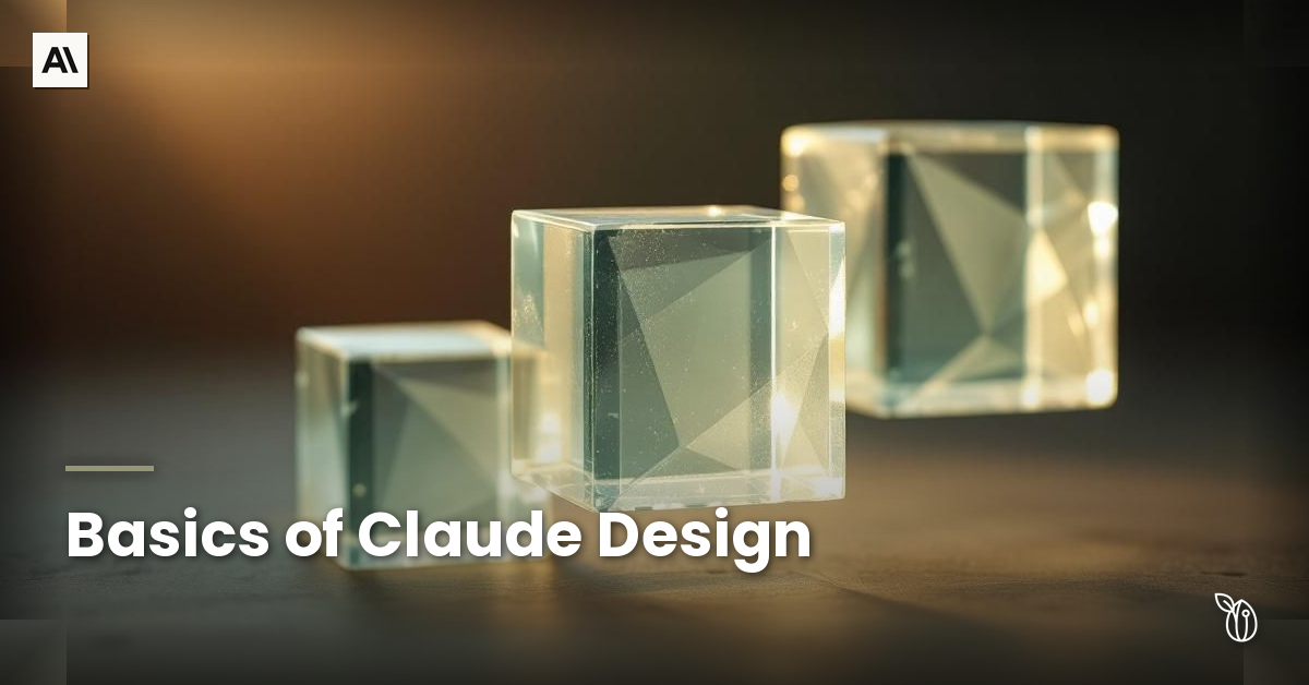 Basics of Claude Design - Harvest Kernel